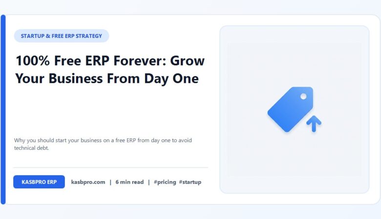 100% Free ERP Forever: Grow Your Business From Day One