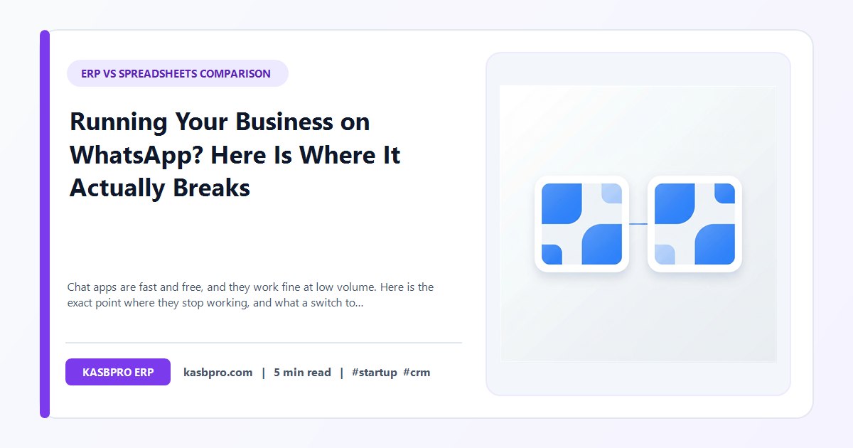 Running Your Business on WhatsApp? Here Is Where It Actually Breaks - Chat apps are fast and free, and they work fine at low volume. Here is the exact point where they stop working, and what a switch to a real system does and does not fix.