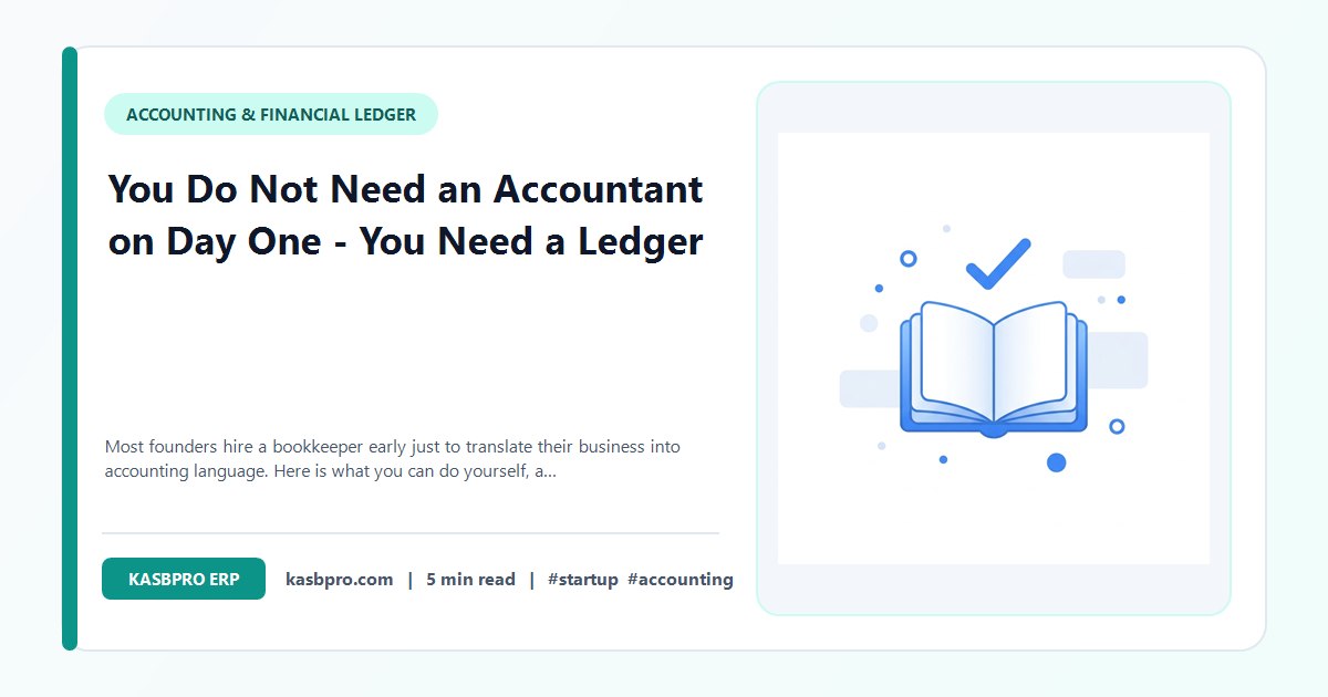 You Do Not Need an Accountant on Day One - You Need a Ledger - Most founders hire a bookkeeper early just to translate their business into accounting language. Here is what you can do yourself, and what you genuinely cannot.