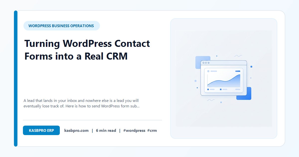 Turning WordPress Contact Forms into a Real CRM - A lead that lands in your inbox and nowhere else is a lead you will eventually lose track of. Here is how to send WordPress form submissions straight into a working CRM, honestly, including the setup step nobody skips for you.