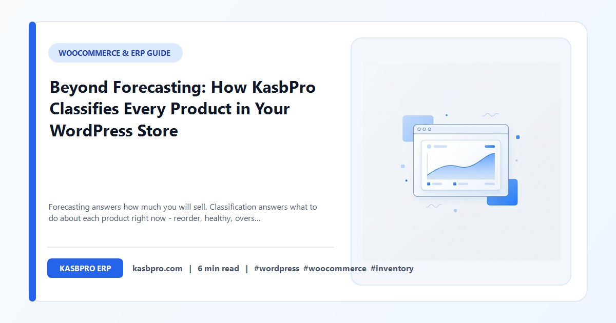 Beyond Forecasting: How KasbPro Classifies Every Product in Your WordPress Store - Forecasting answers how much you will sell. Classification answers what to do about each product right now - reorder, healthy, overstock, or dead stock. Here is exactly how each label is decided.
