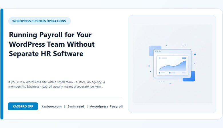 Running Payroll for Your WordPress Team Without Separate HR Software